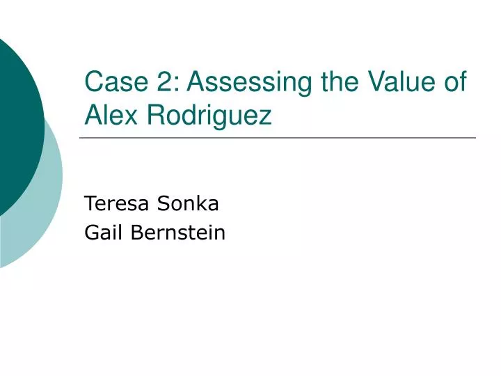 case 2 assessing the value of alex rodriguez