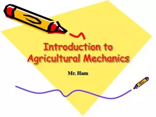 Introduction to Agricultural Mechanics