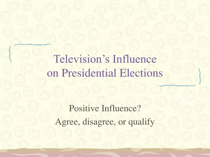 television s influence on presidential elections