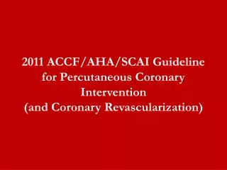 PCI Revascularization Recommendations Pre-Procedural Considerations Procedural Considerations