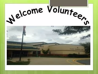 Welcome Volunteers
