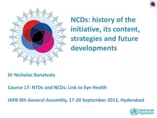 NCDs: history of the initiative, its content, strategies and future developments