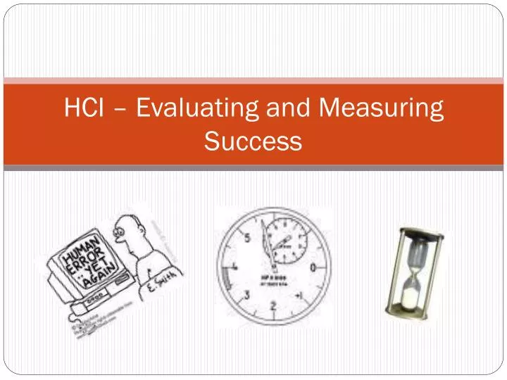hci evaluating and measuring success