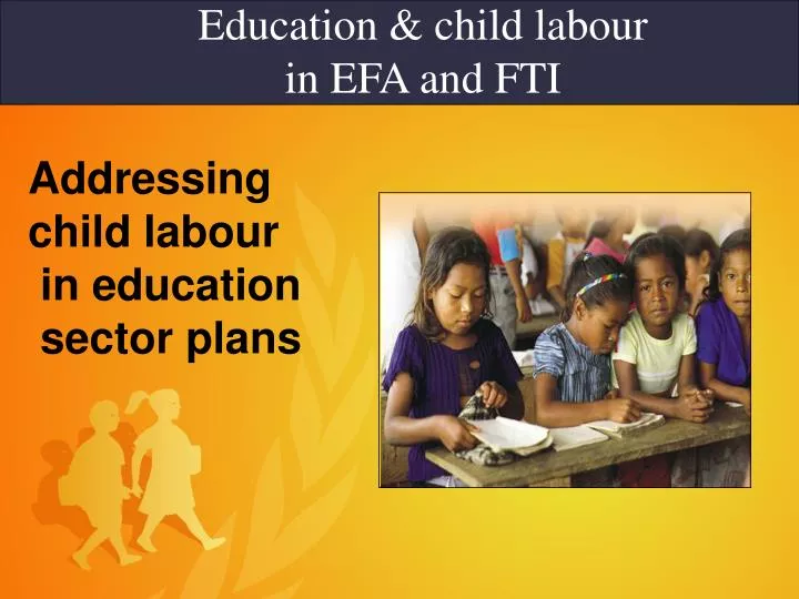 education child labour in efa and fti