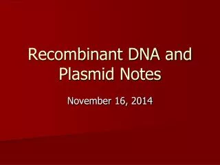 Recombinant DNA and Plasmid Notes