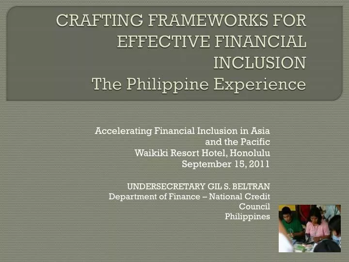 crafting frameworks for effective financial inclusion the philippine experience