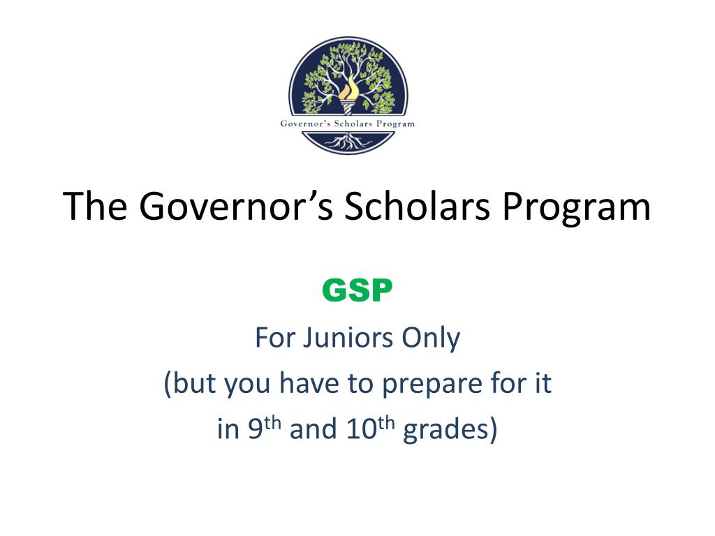 Governor Program PPT - The Governor’s Scholars Program PowerPoint Presentation, free ...