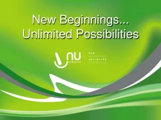 New Beginnings... Unlimited Possibilities