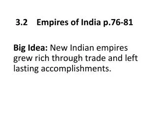 3.2 Empires of India p.76-81