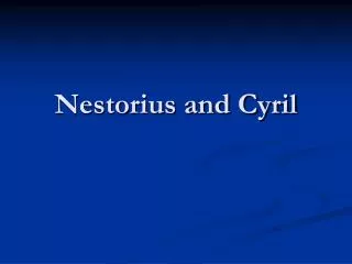 Nestorius and Cyril