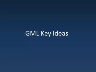 GML Key Ideas