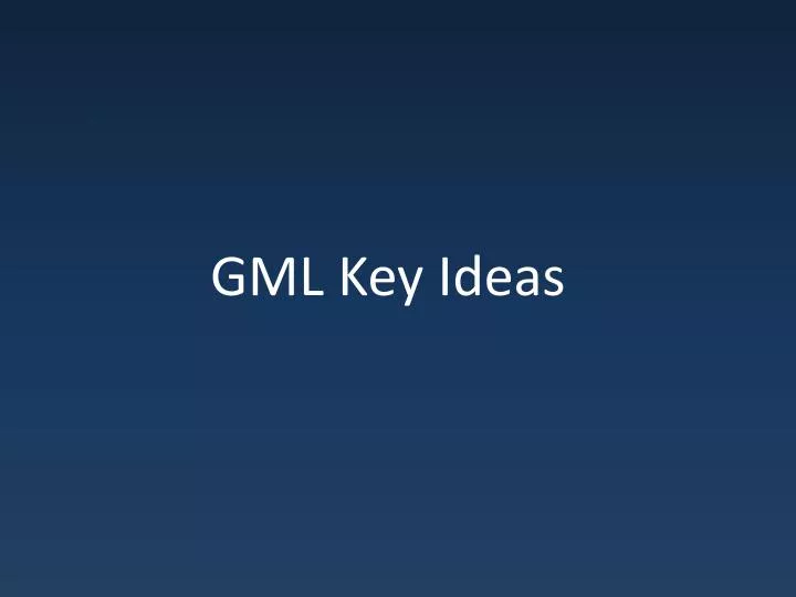 gml key ideas