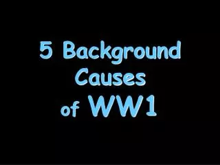 5 Background Causes of WW1