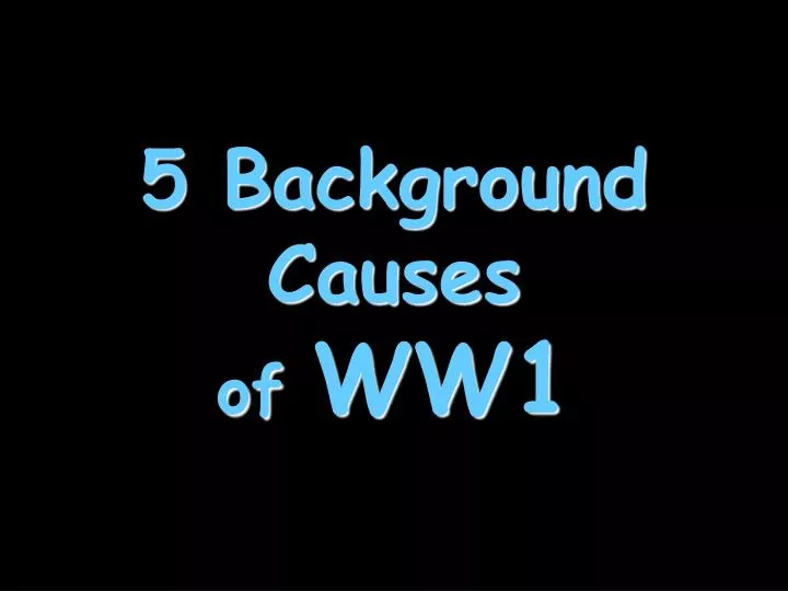 5 background causes of ww1
