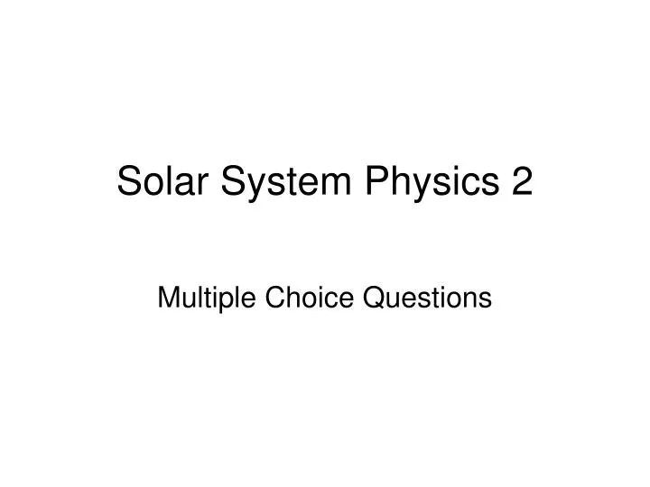 solar system physics 2