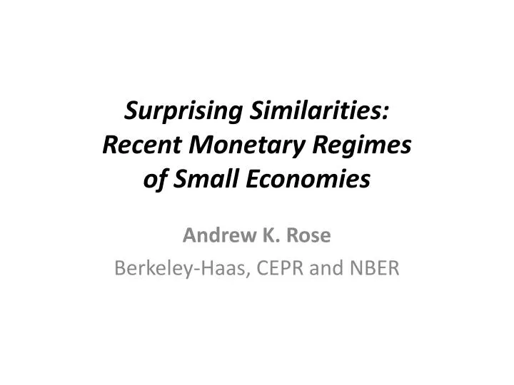 surprising similarities recent monetary regimes of small economies