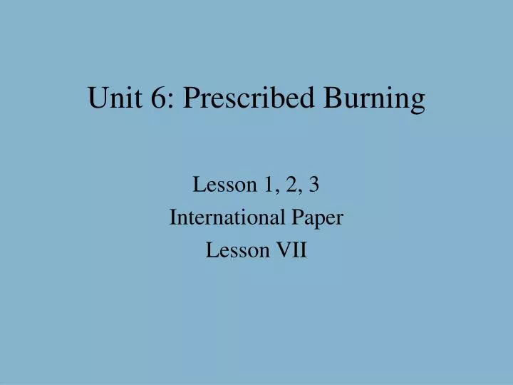 unit 6 prescribed burning