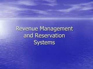 Revenue Management and Reservation Systems