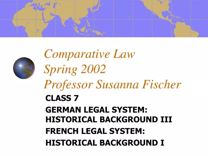 comparative law spring 2002 professor susanna fischer