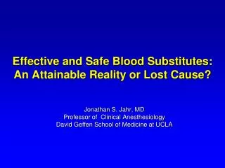 Effective and Safe Blood Substitutes: An Attainable Reality or Lost Cause?