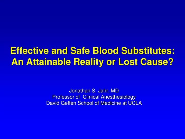 effective and safe blood substitutes an attainable reality or lost cause