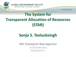 The System for Transparent Allocation of Resources (STAR) Sonja S. Teelucksingh