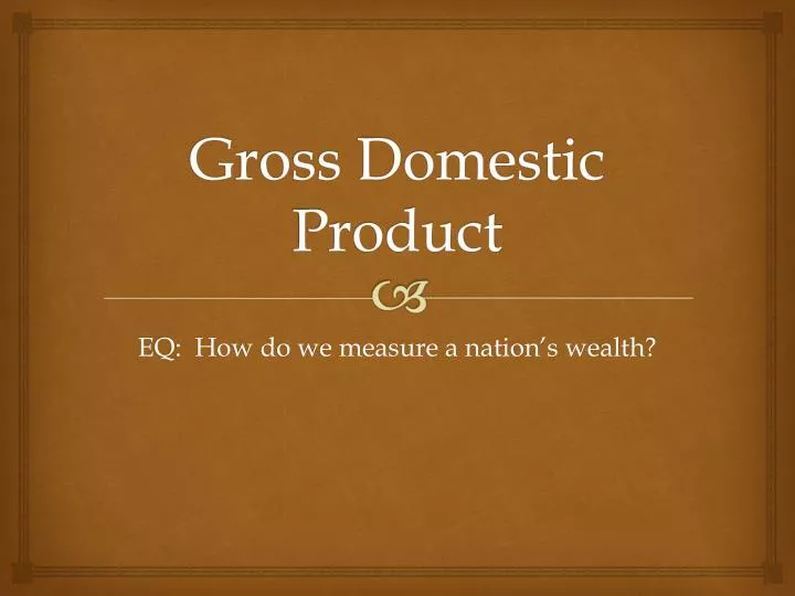 gross domestic product