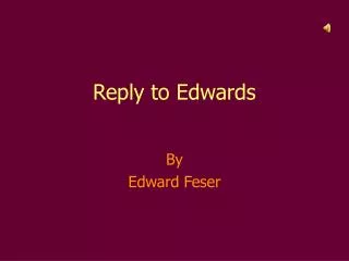 Reply to Edwards