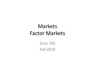 Markets Factor Markets