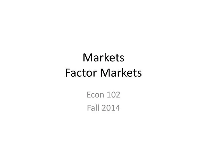markets factor markets