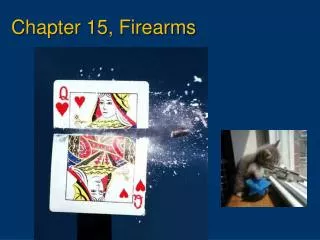 Chapter 15, Firearms