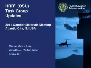 HRR 2 (OSU) Task Group Updates 2011 October Materials Meeting Atlantic City, NJ USA