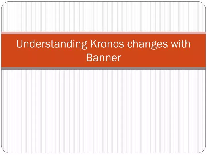 understanding kronos changes with banner