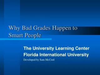 Why Bad Grades Happen to Smart People