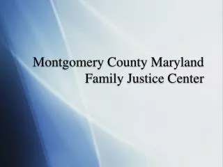 Montgomery County Maryland Family Justice Center