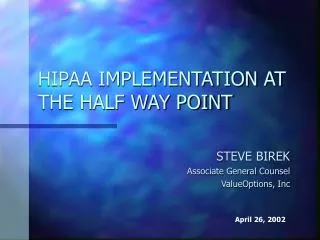 HIPAA IMPLEMENTATION AT THE HALF WAY POINT
