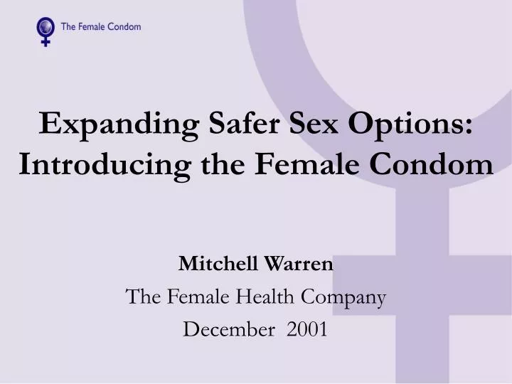 Ppt Expanding Safer Sex Options Introducing T He Female Condom Powerpoint Presentation Id