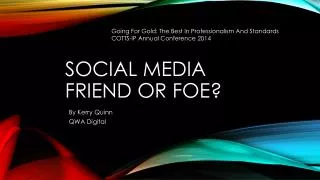 Social Media Friend or foe?