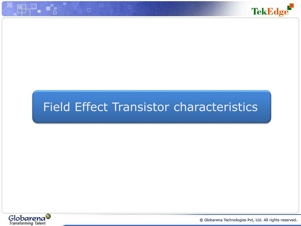 PPT - Field Effect Transistor characteristics PowerPoint Presentation ...
