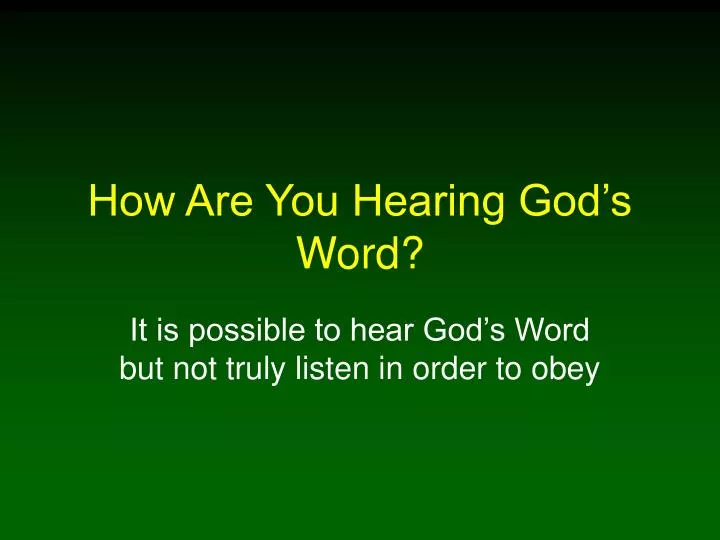 how are you hearing god s word