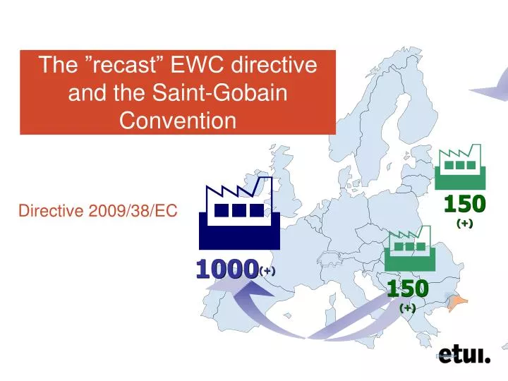 the recast ewc directive and the saint gobain convention