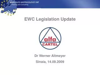 EWC Legislation Update Dr Werner Altmeyer Sinaia, 14.09.2009