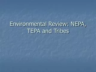 Environmental Review: NEPA, TEPA and Tribes