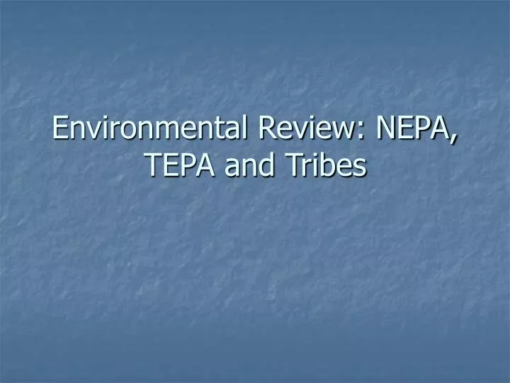 environmental review nepa tepa and tribes