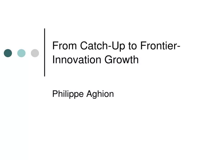 from catch up to frontier innovation growth