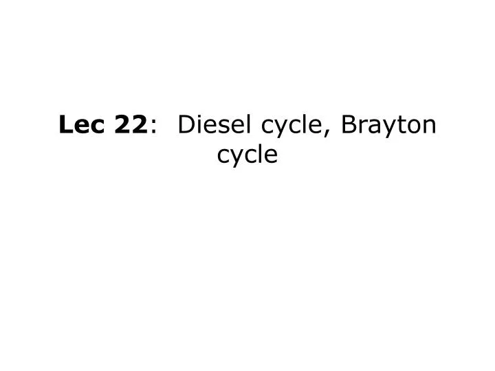 lec 22 diesel cycle brayton cycle