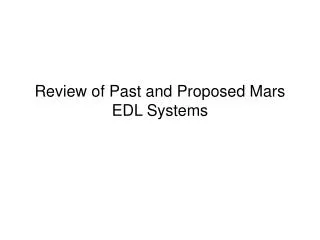 Review of Past and Proposed Mars EDL Systems