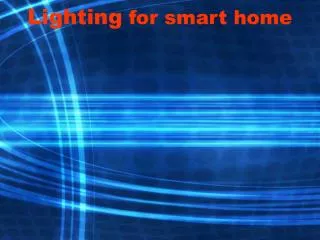 Lighting for smart home