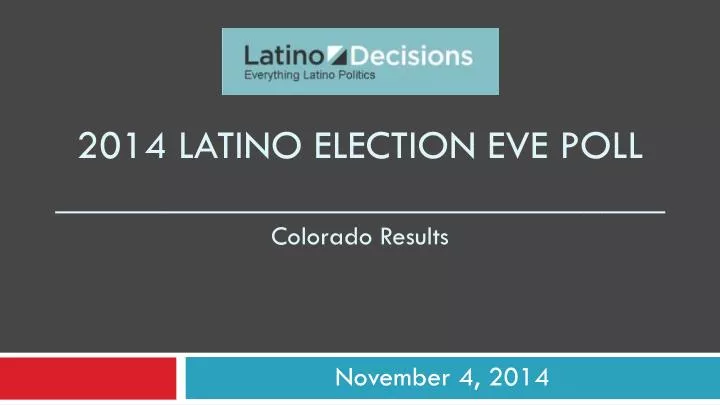 2014 latino election eve poll colorado results