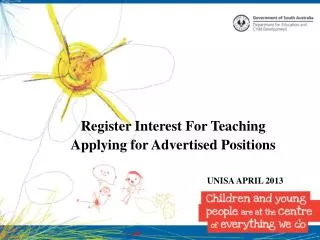 Register Interest For Teaching 	Applying for Advertised Positions UNISA APRIL 2013